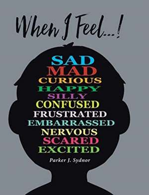 When I Feel...! de Parker J. Sydnor