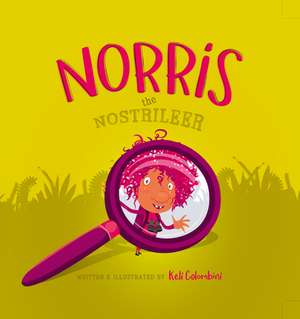 Norris the Nostrileer de Keli Colombini