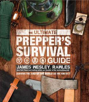 The Ultimate Prepper's Survival Guide de James Wesley Rawles