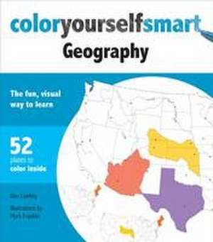 Color Yourself Smart Geography: The Fun, Visual Way to Learn de Dan Cowling