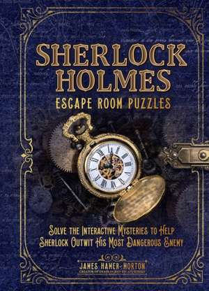 Sherlock Holmes Escape Room Puzzles de James Hamer-Morton