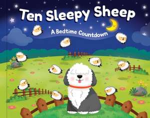 Ten Sleepy Sheep: A Bedtime Countdown de Kate Lockwood