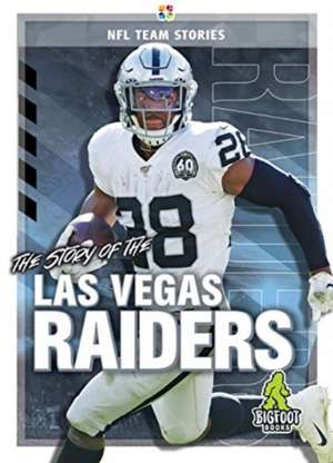 The Story of the Las Vegas Raiders de K. C. Kelley