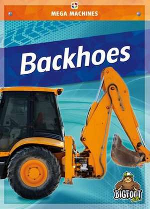 Backhoes de Mari C. Schuh