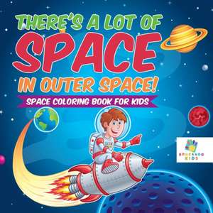 There's a Lot of Space in Outer Space! | Space Coloring Book for Kids de Educando Kids