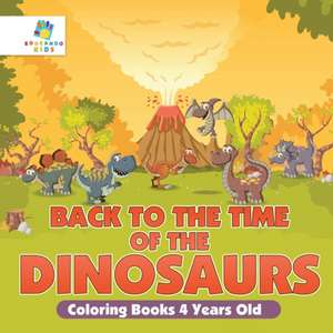 Back to the Time of the Dinosaurs | Coloring Books 4 Years Old de Educando Kids