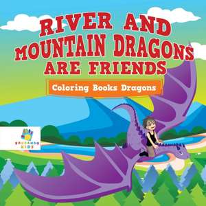 River and Mountain Dragons are Friends | Coloring Books Dragons de Educando Kids