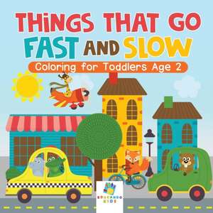 Things That Go Fast and Slow | Coloring for Toddlers Age 2 de Educando Kids