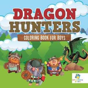 Dragon Hunters | Coloring Book for Boys de Educando Kids