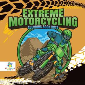 Extreme Motorcycling | Coloring Book Boys de Educando Kids