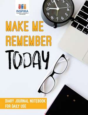 Make Me Remember Today | Diary Journal Notebook for Daily Use de Planners & Notebooks Inspira Journals