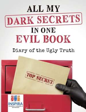 All My Dark Secrets in One Evil Book | Diary of the Ugly Truth de Planners & Notebooks Inspira Journals