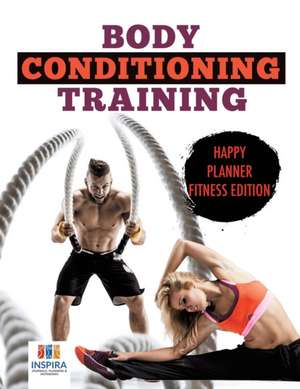 Body Conditioning Training | Happy Planner Fitness Edition de Planners & Notebooks Inspira Journals