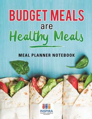 Budget Meals are Healthy Meals | Meal Planner Notebook de Planners & Notebooks Inspira Journals