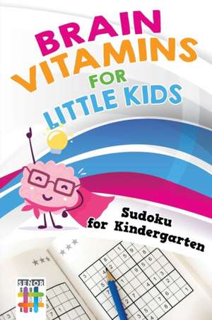 Brain Vitamins for Little Kids | Sudoku for Kindergarten de Senor Sudoku