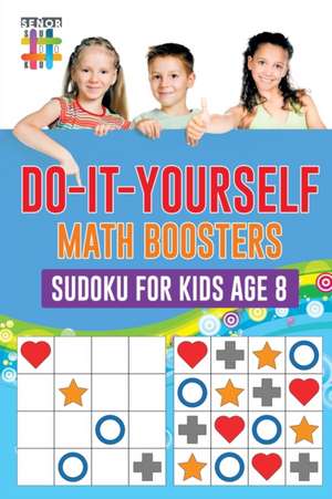 Do-It-Yourself Math Boosters | Sudoku for Kids Age 8 de Senor Sudoku