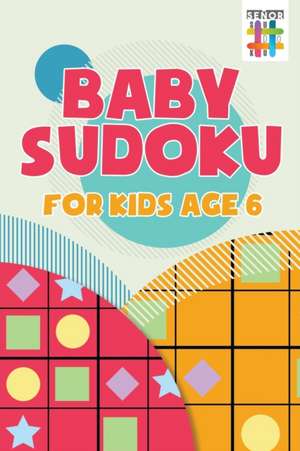 Baby Sudoku for Kids Age 6 de Senor Sudoku