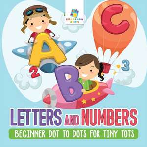 Letters and Numbers | Beginner Dot to Dots for Tiny Tots de Educando Kids