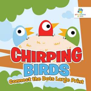 Chirping Birds | Connect the Dots Large Print de Educando Kids