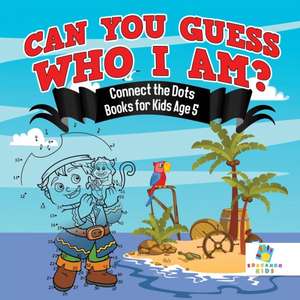 Can You Guess Who I Am? | Connect the Dots Books for Kids Age 5 de Educando Kids