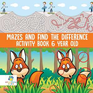 Mazes and Find the Difference Activity Book 6 Year Old de Educando Kids