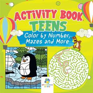 Activity Book Teens | Color by Number, Mazes and More de Educando Kids