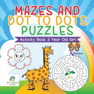 Mazes and Dot to Dots Puzzles Activity Book 3 Year Old Girl de Educando Kids