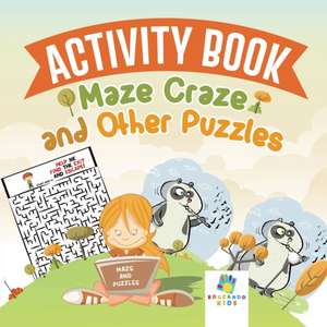 Activity Book Maze Craze and Other Puzzles de Educando Kids