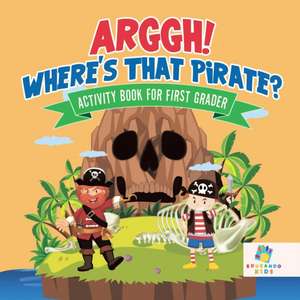 Arggh! Where's That Pirate? | Activity Book for First Grader de Educando Kids