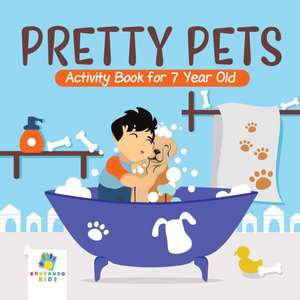 Pretty Pets | Activity Book for 7 Year Old de Educando Kids