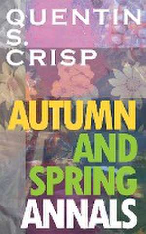 Autumn and Spring Annals de Quentin S. Crisp