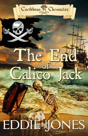 The End of Calico Jack de Eddie Jones