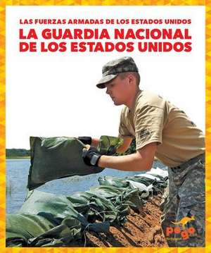 La Guardia Nacional de Los Estados Unidos (U.S. National Guard) de Allan Morey