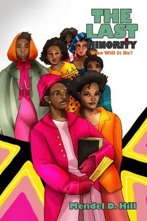 The Last Minority de Mendel D. Hill