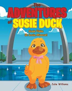 The Adventures of Susie Duck de Julie Williams