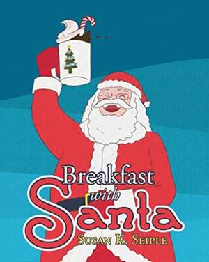 Breakfast with Santa de Susan K. Seiple