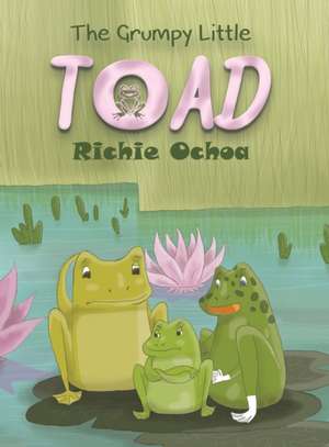 The Grumpy Little Toad de Richie Ochoa