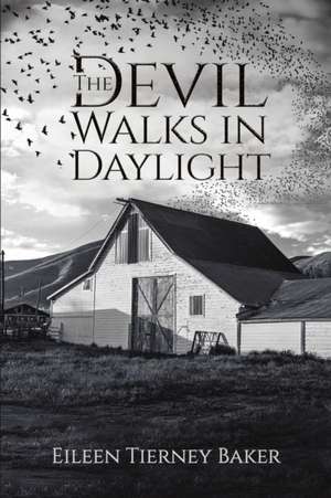 The Devil Walks in Daylight de Eileen Tierney Baker