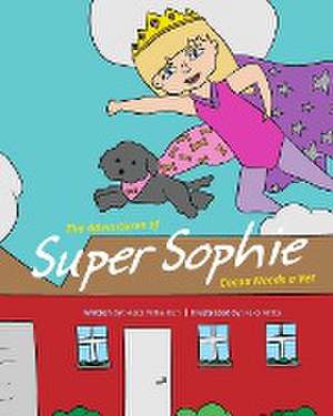 The Adventures of Super Sophie: Cocoa Needs a Vet de Heidi Wilke Rich