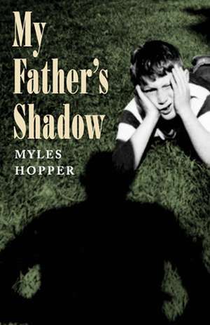 My Father's Shadow de Myles Hopper