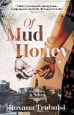 Of Mud and Honey de Roxana Trabulsi