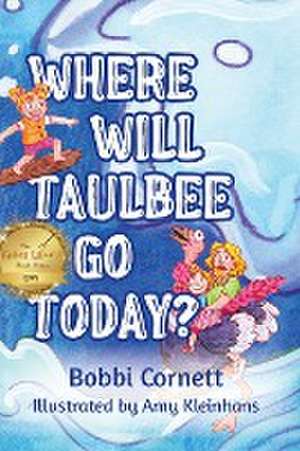 Where Will Taulbee Go Today? de Bobbi Cornett