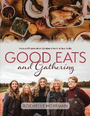 Good Eats and Gathering de Rochelle Hoffman