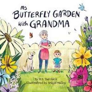 My Butterfly Garden with Grandma de M. B. Turchick