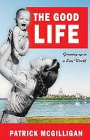 The Good LIFE de Patrick Mcgilligan