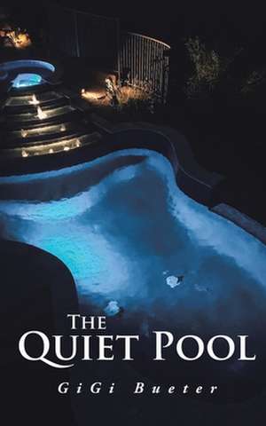 The Quiet Pool de Gigi Bueter