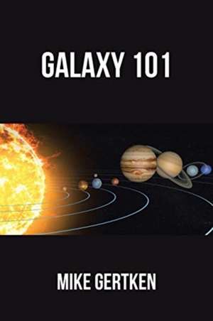 Galaxy 101 de Mike Gertken