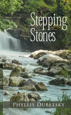 Stepping Stones de Phyllis Dubetsky