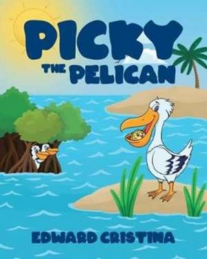 Picky the Pelican de Edward Cristina