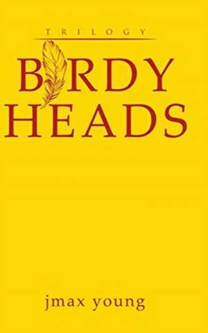 Birdy Heads de Jmax Young
